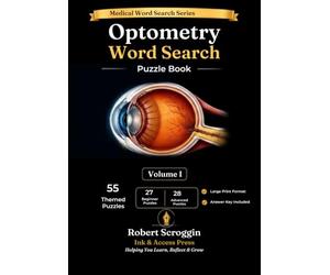 Optometry Word Search Puzzle Book: Volume I - Beginner & Advanced Puzzles (Medical Word Search Series)