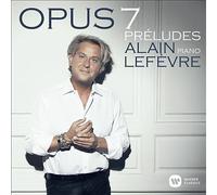 Alain Lefevre - Opus 7: Preludes