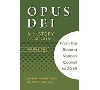 Opus Dei: A History, Volume Two