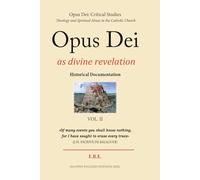 Opus Dei as divine revelation: Historical Documentation: 2 (Opus Dei: Critical Studies)