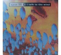 Opus III - I talk to the wind (Ext. Mix, 1992, plus 'Sea people') [VINYL]