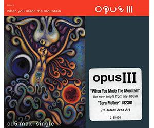 Opus III - When You Made the Mountain