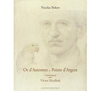 OR D AUTOMNE ET POINTE D ARGENT CONVERSATIONSAVEC VICTOR KOULBAK