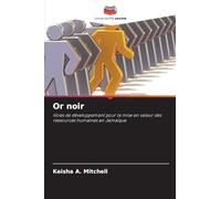Or noir: Voies de développement pour la mise en valeur des ressources humaines en Jamaïque
