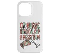 OR Nurse Surgical Cap Messy Bun Healthcare Worker Case for iPhone 14 Pro Max