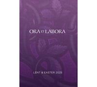 Ora et Labora: Lent & Easter 2025