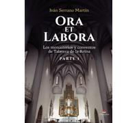 Ora et Labora: Los monasterios y conventos de Talavera de la Reina. Parte 1