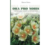 ORA PRO NOBIS folhas que curam e alimentam