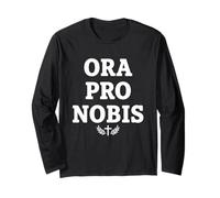 Ora Pro Nobis Latin Religious Cross Christian Prayer Long Sleeve T-Shirt