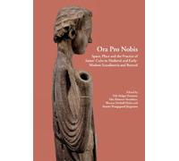 Ora Pro Nobis: Space, Place and the Practice of Saints' Cults in Medieval and Early-Modern Scandinavia and Beyond (Publications from the National Museum Studies in Archaeology and History)