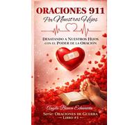 Oraciones 911 por Nuestros Hijos: 2 (Oraciones de Guerra)