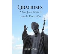 Oraciones a San Juan Pablo II para la Protección