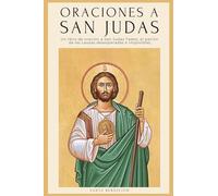 Oraciones a San Judas: Libro de oración a San Judas Tadeo, el patrón de las causas desesperadas e imposibles. Para la bendición, la protección, el amor, la prosperidad y las causas imposibles (3)