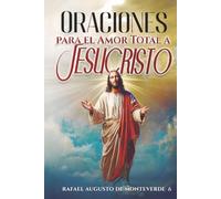 Oraciones para el Amor Total a Jesucristo