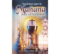 Oraciones para la Mañana ante el Santísimo