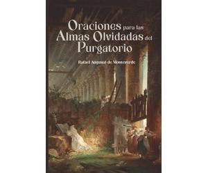 Oraciones para las Almas Olvidadas del Purgatorio