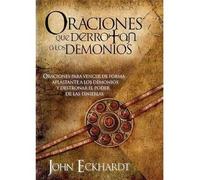 ORACIONES QUE DERROTAN LOS DEMONIOS(Paperback) BY [Author]Eckhardt, John ( Jan-2009 )
