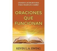 ORACIONES QUE FUNCIONAN: USANDO LAS ESCRITURAS PARA TRAER UN CAMBIO