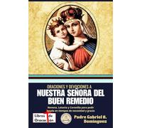 Oraciones y devociones a Nuestra Señora del Buen Remedio: Novena, Letanía y Coronilla para pedir ayuda en tiempos de necesidad y gracia (Tesoro de Oraciones y Devociones Católicas de Bolsillo)