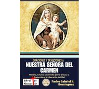 Oraciones y Devociones a Nuestra Señora del Carmen: Novena, Letanía y Coronilla por la Gracia, la Protección y la Liberación del Mal (Tesoro de Oraciones y Devociones Católicas de Bolsillo)