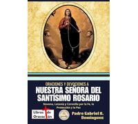Oraciones y Devociones a Nuestra Señora del Santisimo Rosario: Novena, Letanía y Coronilla por la Fe, la Protección y la Paz (Tesoro de Oraciones y Devociones Católicas de Bolsillo)