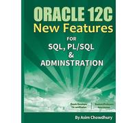Oracle 12C New Features: SQL, PL/SQL & Administration