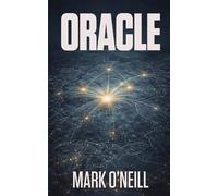 Oracle: A High-Tech Political Thriller About Infrastructure Warfare, Market Manipulation, and the Weaponization of Prediction (Edelweiss)