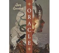Oracle: A Magickal Memoir, History and Practical Guide to Divination, Prophecy, Omens and Seers