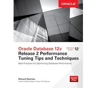 Oracle Database 12c Release 2 Performance Tuning Tips & Techniques (DATABASE & ERP - OMG)