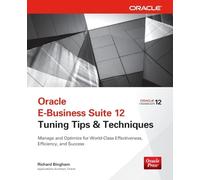 Oracle E-Business Suite 12 Tuning Tips & Techniques: Manage & Optimize for World-Class Effectiveness, Efficiency, and Success (Public Administration and Public Policy) (DATABASE & ERP - OMG)