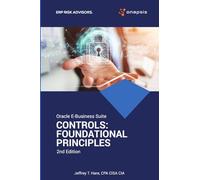 Oracle E-Business Suite Controls: Foundational Principles 2nd Edition