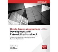 Oracle Fusion Applications Development and Extensibility Handbook (Oracle Press)