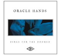 Oracle Hands - Dirge for the Doomed (Col. Vinyl) [VINYL]