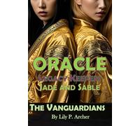 Oracle: Legacy Keepers: Jade and Sable (The Vanguardians)