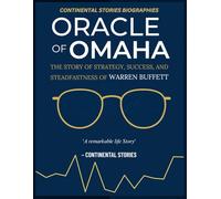ORACLE OF OMAHA: THE STORY OF STRATEGY, SUCCESS AND STEADFASTNESS OF WARREN BUFFETT (LEGENDS SERIES: INSPIRING LIVES, TIMELESS LESSONS)