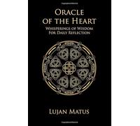 Oracle of the Heart: Whisperings of Wisdom for Daily Reflection