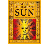 Oracle of the Radiant Sun: Astrology Cards to Illuminate Your Life