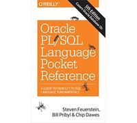 Oracle PL/SQL Language Pocket Reference – A Guide to Oracle's PL/SQL Language Fundamentals – 5E