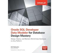 Oracle Sql Developer Data Modeler for Database Design Mastery (Oracle Press) (DATABASE & ERP - OMG)