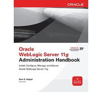 Oracle WebLogic Server 11g Administration Handbook (Oracle Press)