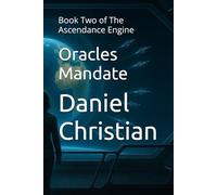 Oracles Mandate: Book Two of The Ascendance Engine