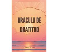 Oráculo de Gratitud: La gratitud comienza con un pensamiento