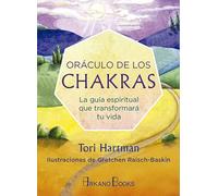 Oráculo de los chakras: La guía espiritual que transformará tu vida