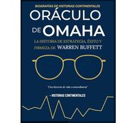 ORÁCULO DE OMAHA: LA HISTORIA DE LA ESTRATEGIA, EL ÉXITO Y LA FIRMEZA DE WARREN BUFFETT” (LEGENDS SERIES: INSPIRING LIVES, TIMELESS LESSONS)