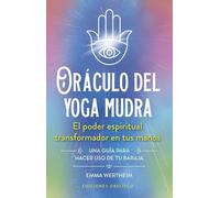 Oráculo del yoga mudra + cartas: El poder espiritual transformador en tus manos (Cartomancia y tarot)