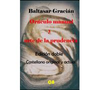 Oráculo manual y arte de la prudencia.: Oráculo manval y arte de prvdencia. (Clásicos actualizados.)