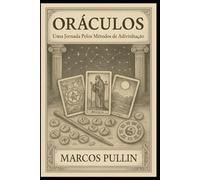Oráculos: Uma Jornada Pelos Métodos de Adivinhação