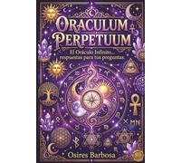 Oraculum Perpetuum: El Oráculo Infinito... respuestas para tus preguntas.