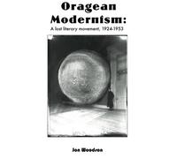 Oragean Modernism: A lost literary movement, 1924-1953