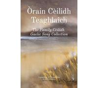 Orain Ceilidh Teaghlaich: The Family Ceilidh Gaelic Song Collection: 1
